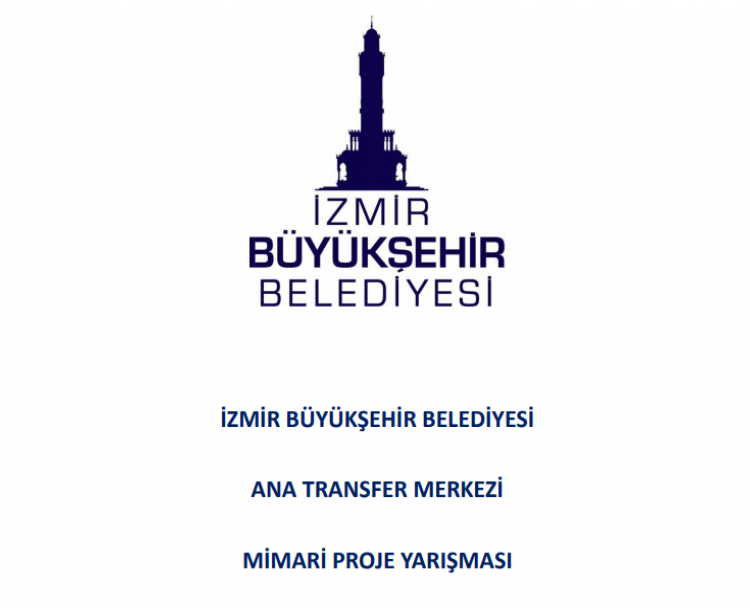 İzmir Büyükşehir Belediyesi Ana Transfer Merkezi Mimari Proje Yarışması